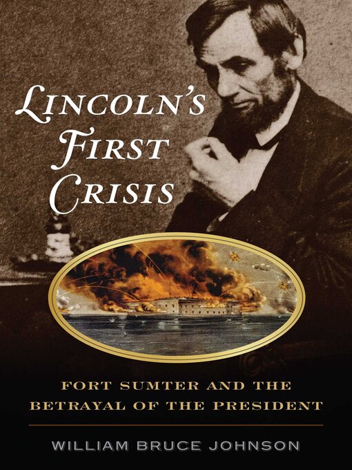 Title details for Lincoln's First Crisis by William Bruce Johnson - Available